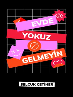 cover image of EVDE YOKUZ GELMEYİN
